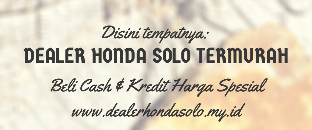 Dealer Honda Solo termurah