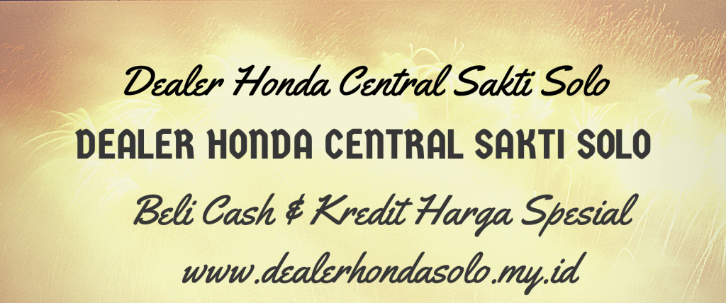 Dealer Honda Central Sakti Solo